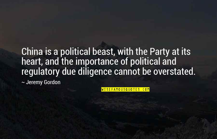 Risk Business Quotes By Jeremy Gordon: China is a political beast, with the Party