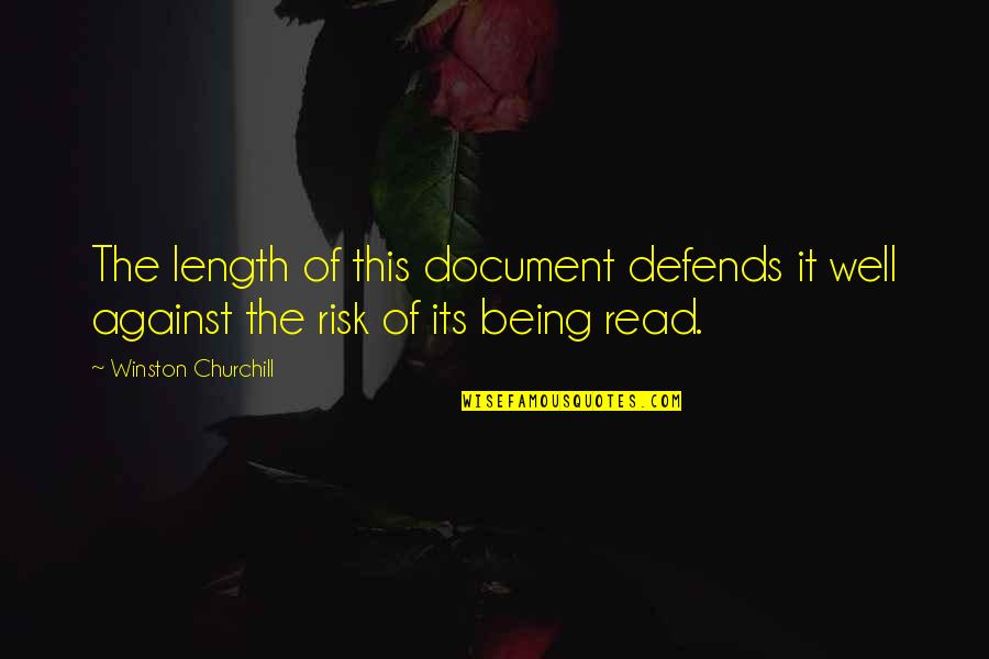 Risk Business Quotes By Winston Churchill: The length of this document defends it well