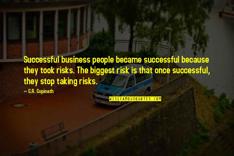 Risk In Business Quotes By G.R. Gopinath: Successful business people became successful because they took