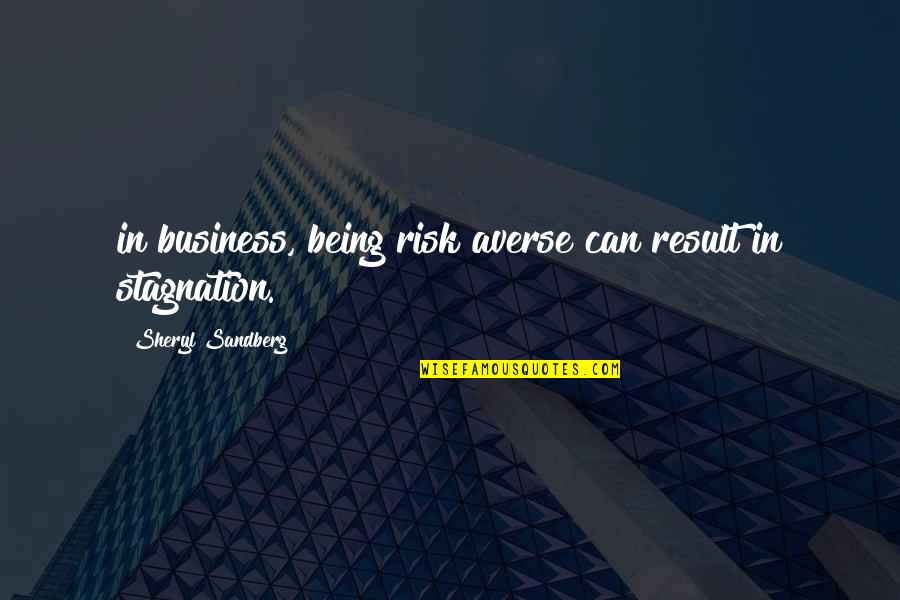 Risk In Business Quotes By Sheryl Sandberg: in business, being risk averse can result in