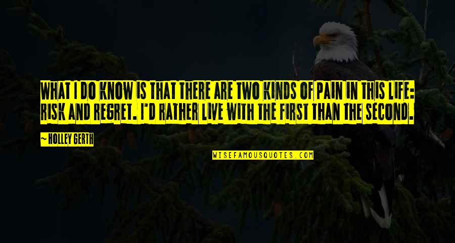 Risk In Life Quotes By Holley Gerth: What I do know is that there are Risk In Life Quotes By Holley Gerth: What I do know is that there are