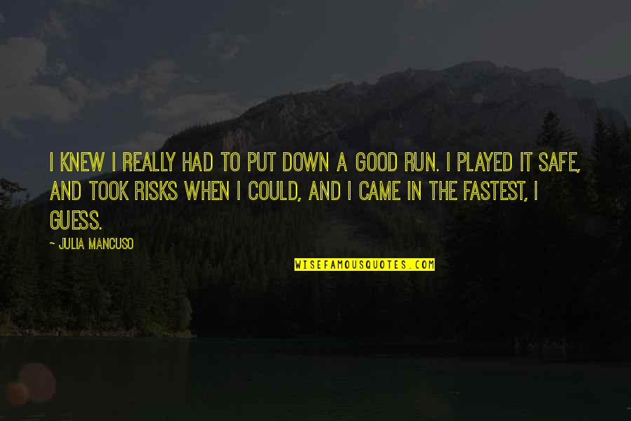 Risk It Quotes By Julia Mancuso: I knew I really had to put down Risk It Quotes By Julia Mancuso: I knew I really had to put down