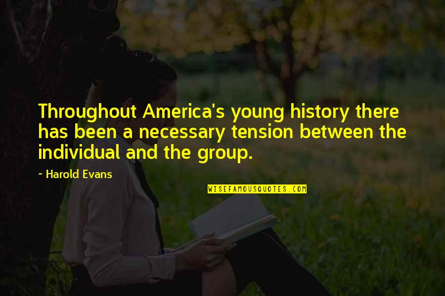 Risk Regret Quotes By Harold Evans: Throughout America's young history there has been a Risk Regret Quotes By Harold Evans: Throughout America's young history there has been a