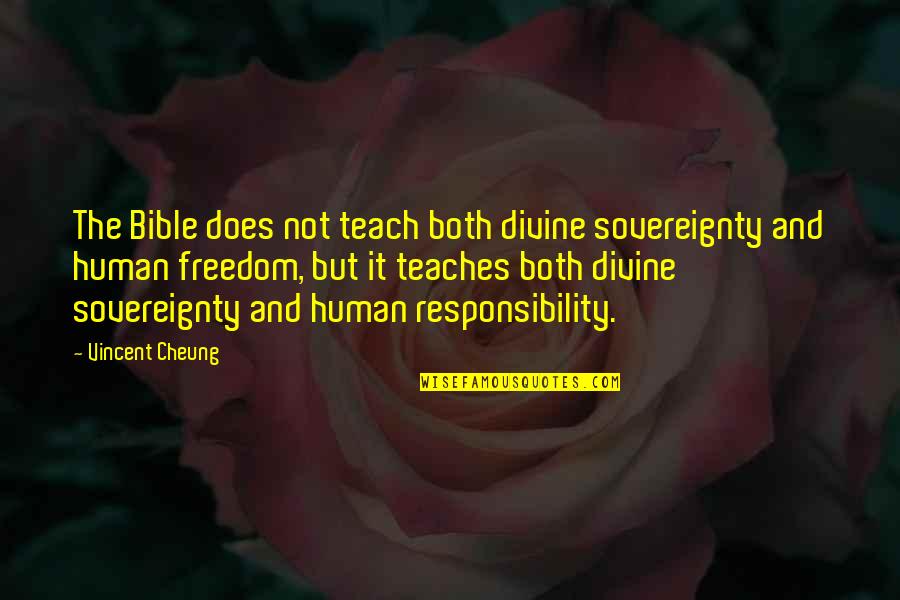 Risk Thesaurus Quotes By Vincent Cheung: The Bible does not teach both divine sovereignty