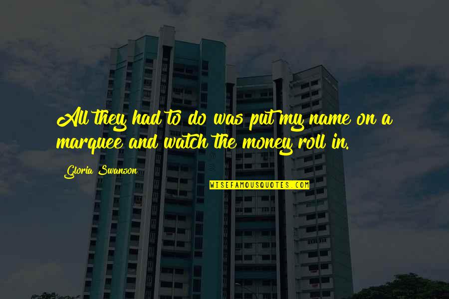Risk Tolerance Quotes By Gloria Swanson: All they had to do was put my