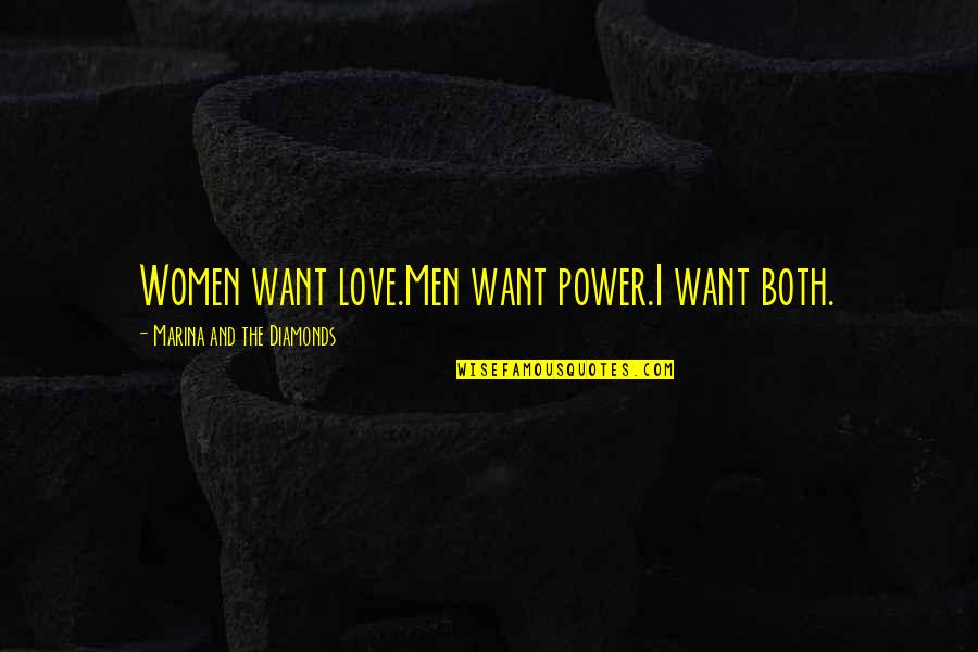 Risking Heartbreak Quotes By Marina And The Diamonds: Women want love.Men want power.I want both.