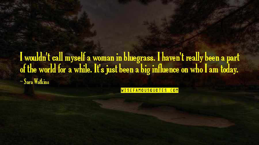 Riskless Quotes By Sara Watkins: I wouldn't call myself a woman in bluegrass. Riskless Quotes By Sara Watkins: I wouldn't call myself a woman in bluegrass.