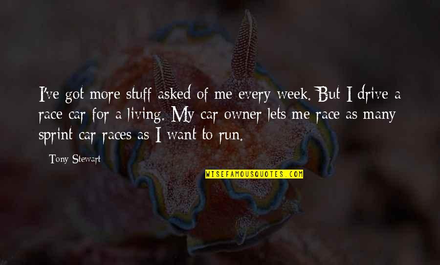 Riskless Quotes By Tony Stewart: I've got more stuff asked of me every Riskless Quotes By Tony Stewart: I've got more stuff asked of me every
