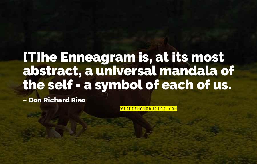 Riso Quotes By Don Richard Riso: [T]he Enneagram is, at its most abstract, a