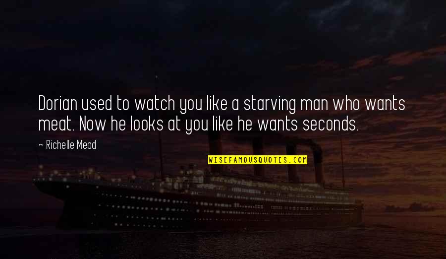 Risolo George Quotes By Richelle Mead: Dorian used to watch you like a starving Risolo George Quotes By Richelle Mead: Dorian used to watch you like a starving