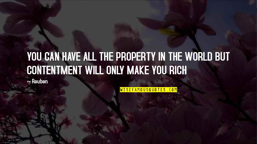 Risoluto Significato Quotes By Reuben: YOU CAN HAVE ALL THE PROPERTY IN THE