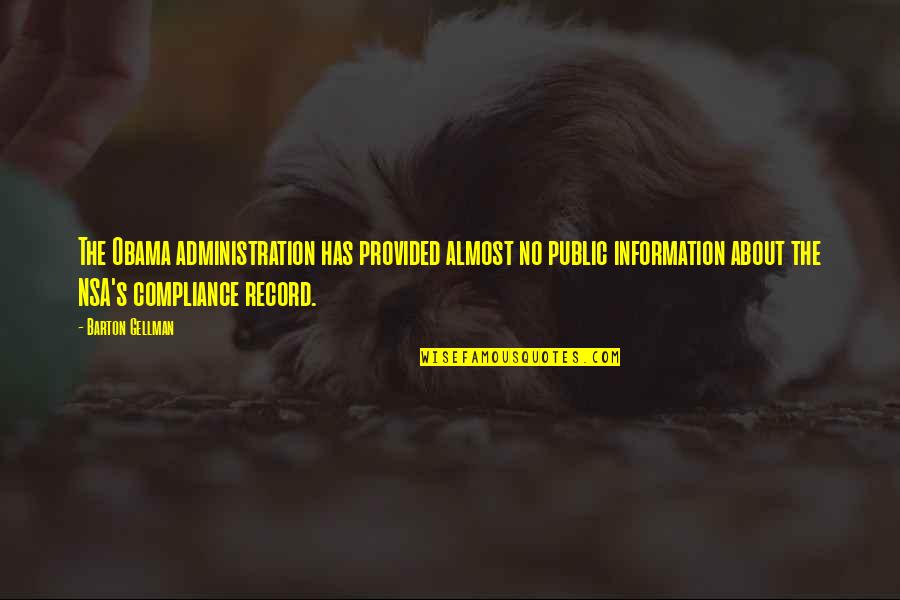 Risonanza Ponti Quotes By Barton Gellman: The Obama administration has provided almost no public Risonanza Ponti Quotes By Barton Gellman: The Obama administration has provided almost no public
