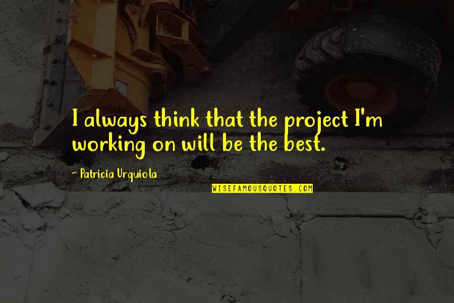 Risos O Quotes By Patricia Urquiola: I always think that the project I'm working
