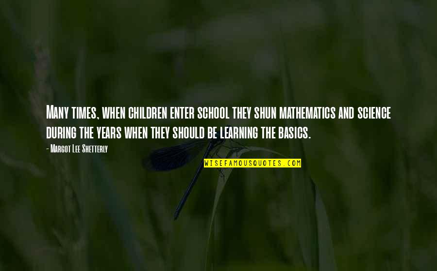 Ristanovic Sevojno Quotes By Margot Lee Shetterly: Many times, when children enter school they shun Ristanovic Sevojno Quotes By Margot Lee Shetterly: Many times, when children enter school they shun