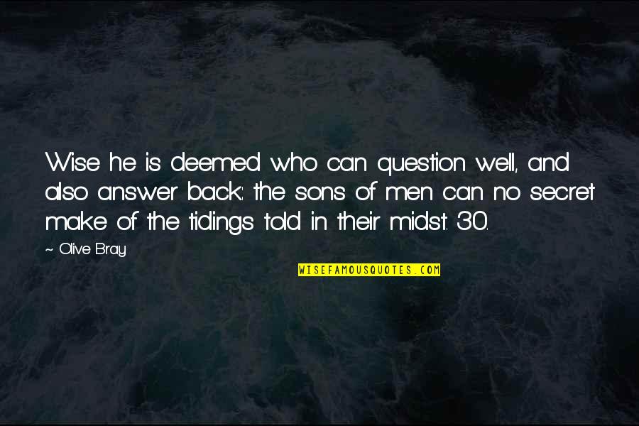 Ristet Hotdog Quotes By Olive Bray: Wise he is deemed who can question well, Ristet Hotdog Quotes By Olive Bray: Wise he is deemed who can question well,