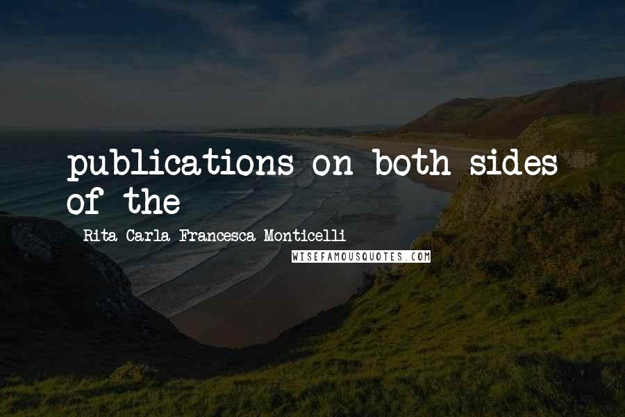 Rita Carla Francesca Monticelli quotes: publications on both sides of the