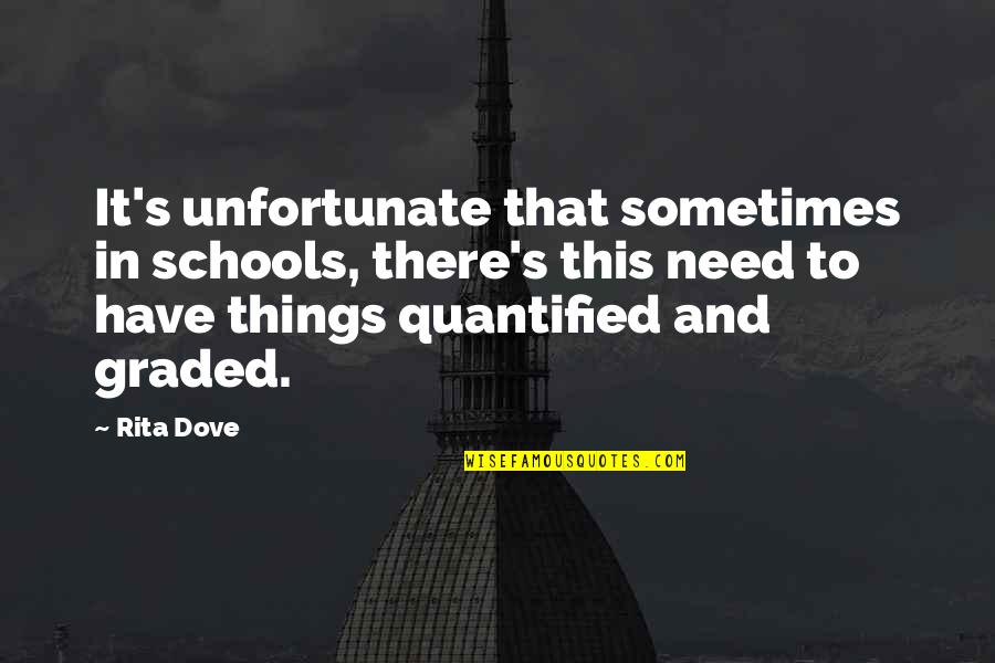 Rita Dove Quotes By Rita Dove: It's unfortunate that sometimes in schools, there's this