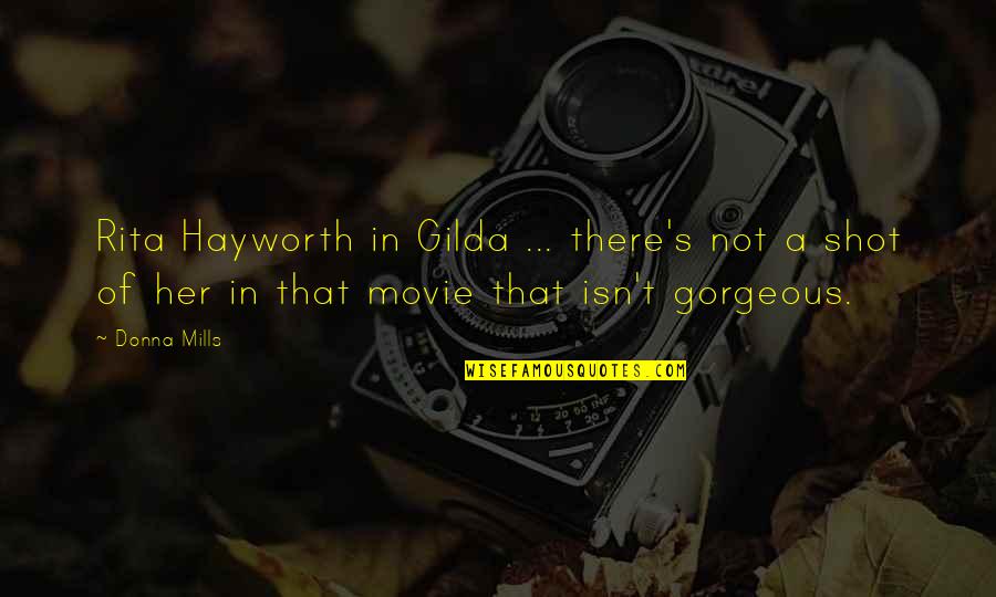 Rita Hayworth Gilda Quotes By Donna Mills: Rita Hayworth in Gilda ... there's not a