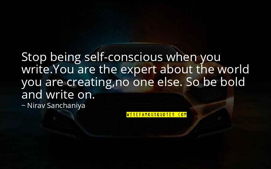 Rita Hayworth Shawshank Redemption Book Quotes By Nirav Sanchaniya: Stop being self-conscious when you write.You are the Rita Hayworth Shawshank Redemption Book Quotes By Nirav Sanchaniya: Stop being self-conscious when you write.You are the