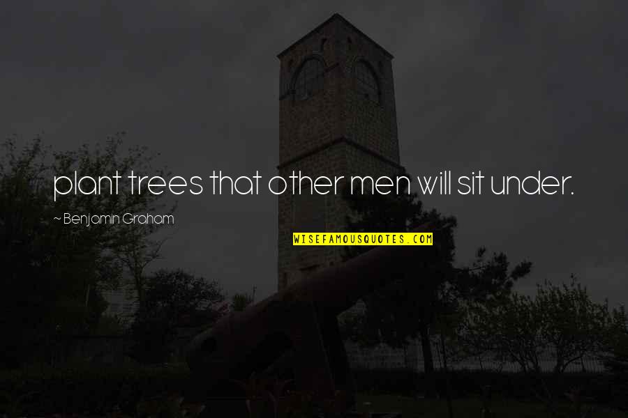 Ritalin For Adults Quotes By Benjamin Graham: plant trees that other men will sit under. Ritalin For Adults Quotes By Benjamin Graham: plant trees that other men will sit under.