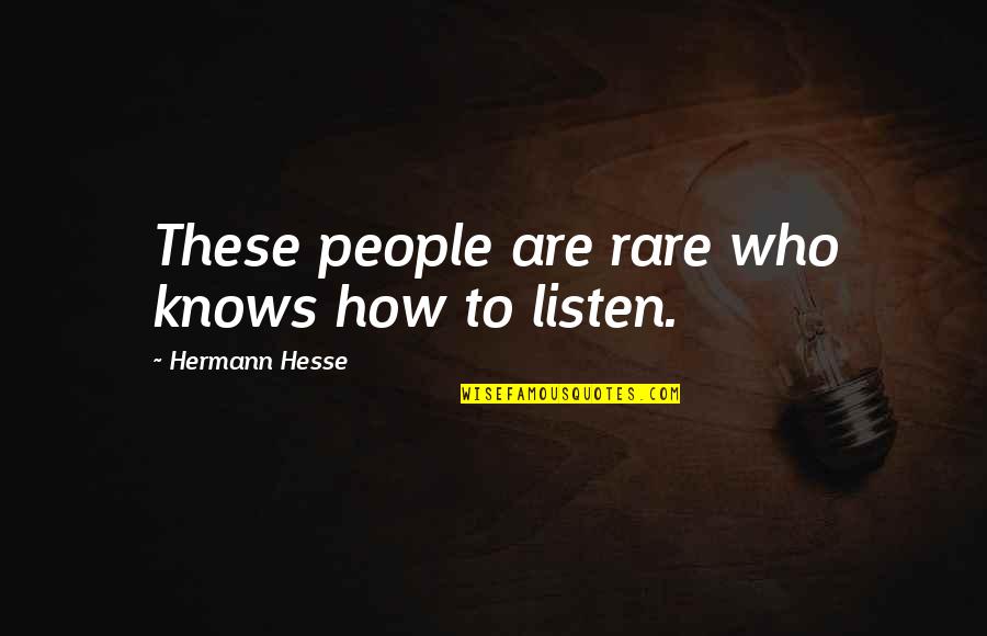 Ritardando Quotes By Hermann Hesse: These people are rare who knows how to