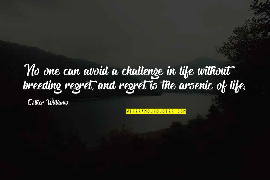 Rithy Sen Quotes By Esther Williams: No one can avoid a challenge in life