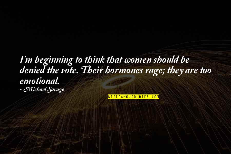 Ritim Yakalama Quotes By Michael Savage: I'm beginning to think that women should be
