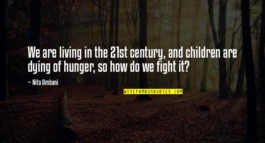Ritschel25 Quotes By Nita Ambani: We are living in the 21st century, and Ritschel25 Quotes By Nita Ambani: We are living in the 21st century, and