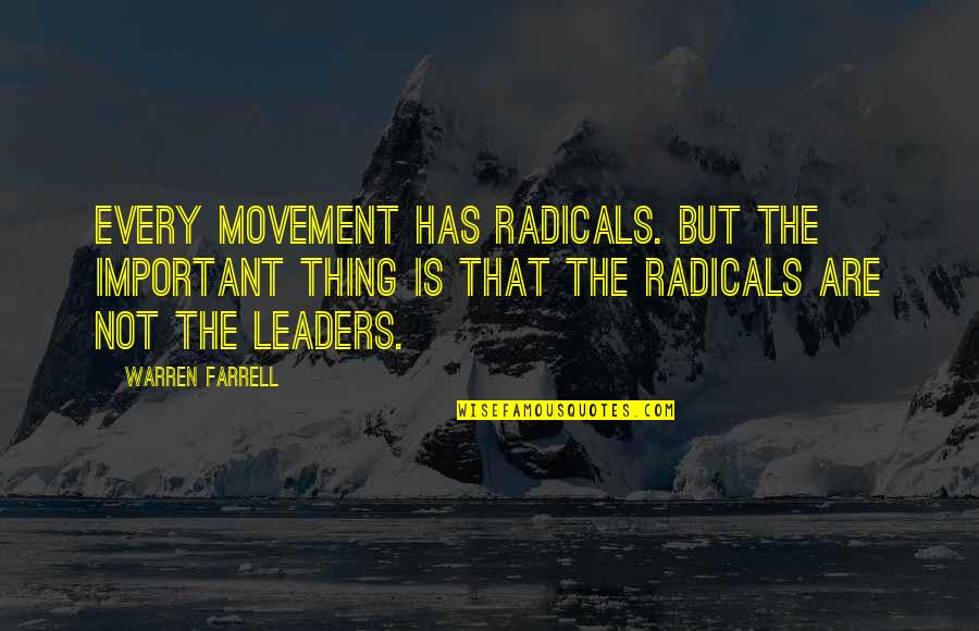 Ritschl Quotes By Warren Farrell: Every movement has radicals. But the important thing