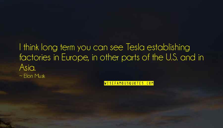 Ritualizing Quotes By Elon Musk: I think long term you can see Tesla Ritualizing Quotes By Elon Musk: I think long term you can see Tesla