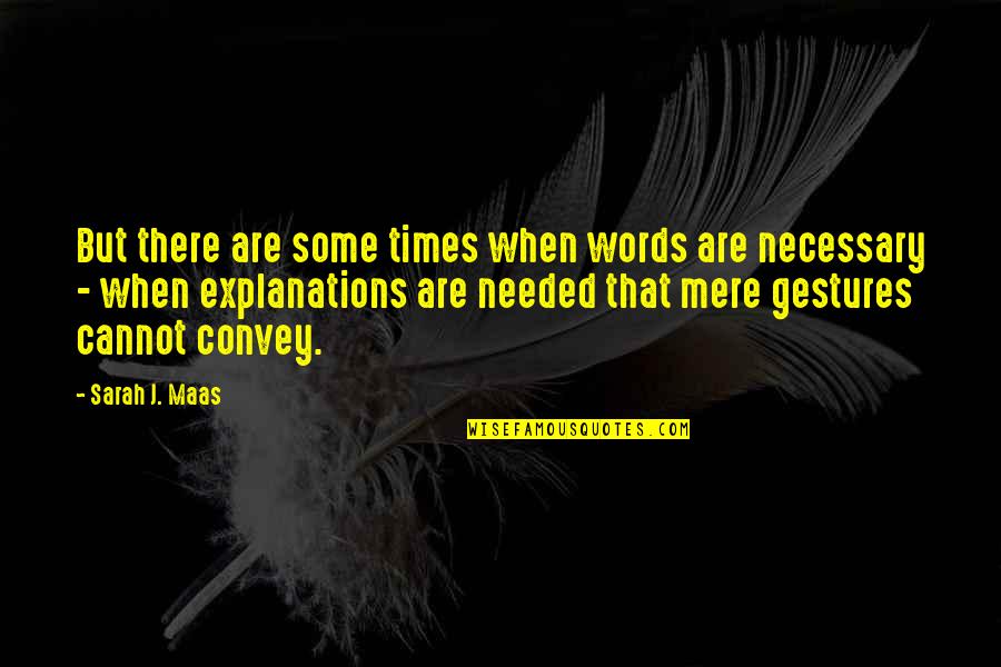 Ritunar Quotes By Sarah J. Maas: But there are some times when words are Ritunar Quotes By Sarah J. Maas: But there are some times when words are