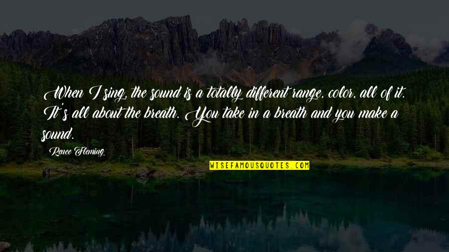Ritvik Quotes By Renee Fleming: When I sing, the sound is a totally