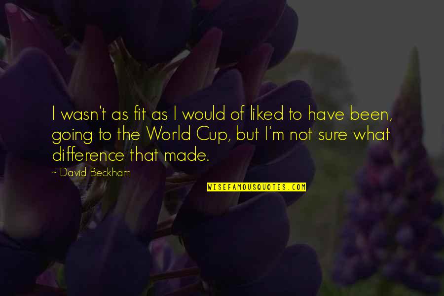 Ritzau Poly High School Quotes By David Beckham: I wasn't as fit as I would of Ritzau Poly High School Quotes By David Beckham: I wasn't as fit as I would of