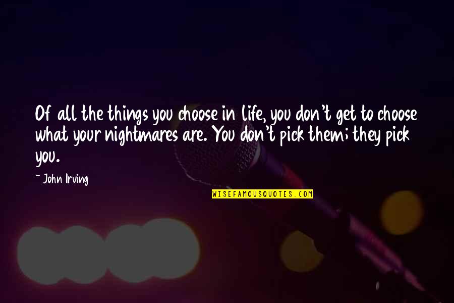 Ritzer Quotes By John Irving: Of all the things you choose in life, Ritzer Quotes By John Irving: Of all the things you choose in life,