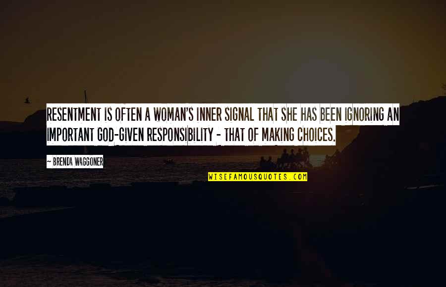 Riuscire Passato Quotes By Brenda Waggoner: Resentment is often a woman's inner signal that