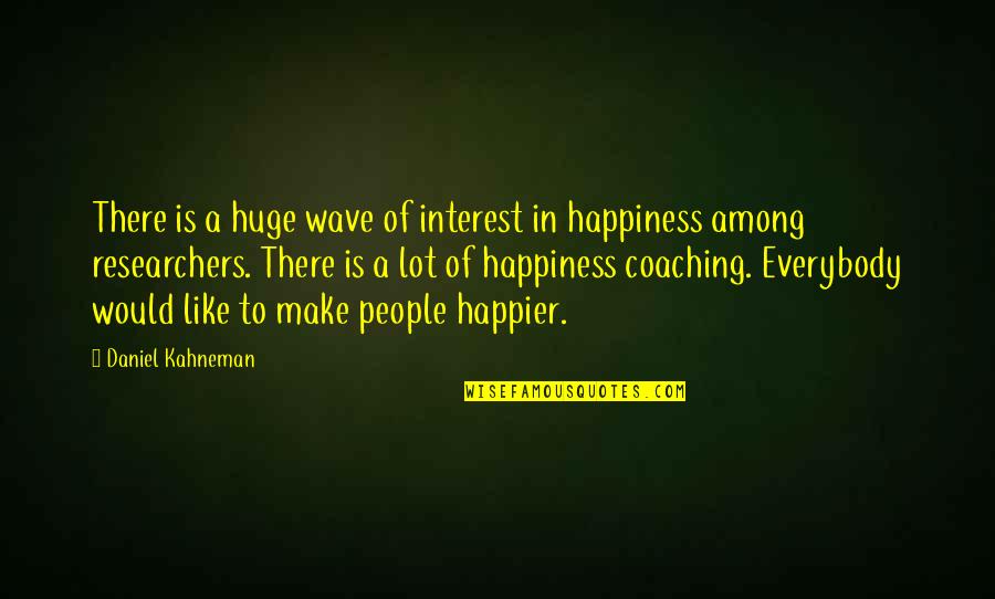 Rivadeneyra Wikipedia Quotes By Daniel Kahneman: There is a huge wave of interest in