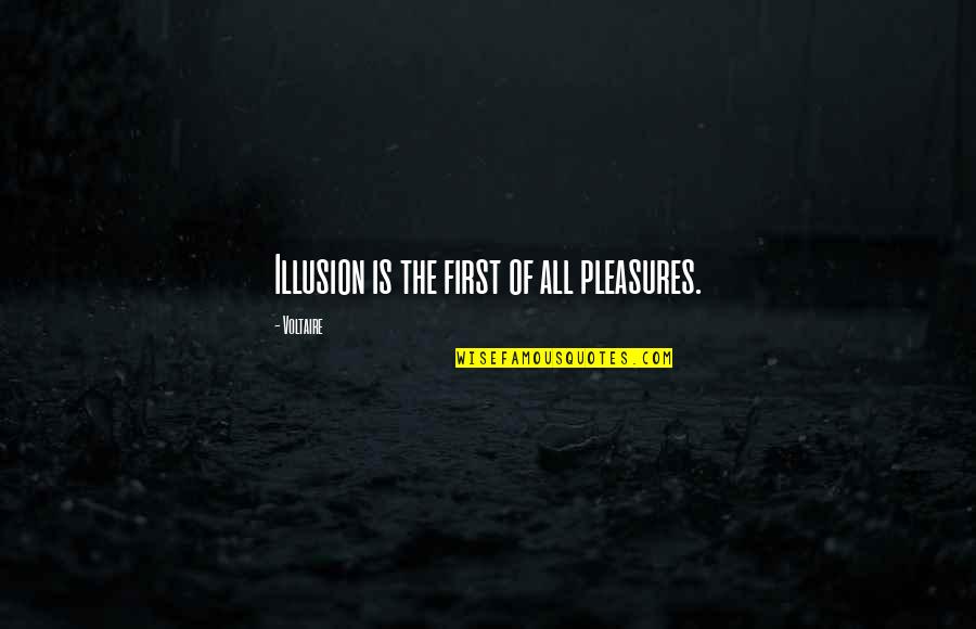 Rival Ink Graphics Quotes By Voltaire: Illusion is the first of all pleasures.