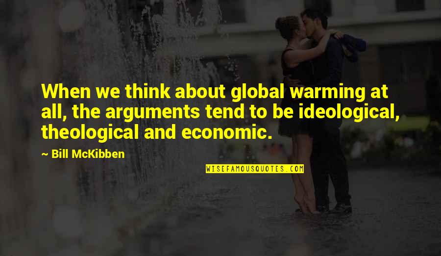 Rivalino Quotes By Bill McKibben: When we think about global warming at all, Rivalino Quotes By Bill McKibben: When we think about global warming at all,