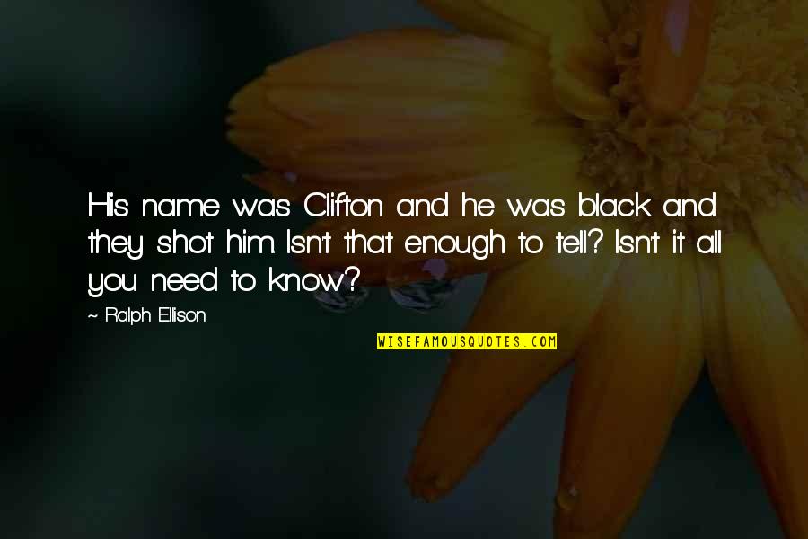 Rivedroiteimmo Quotes By Ralph Ellison: His name was Clifton and he was black Rivedroiteimmo Quotes By Ralph Ellison: His name was Clifton and he was black