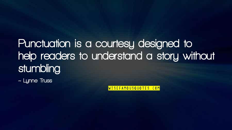Rivelli Jeans Quotes By Lynne Truss: Punctuation is a courtesy designed to help readers