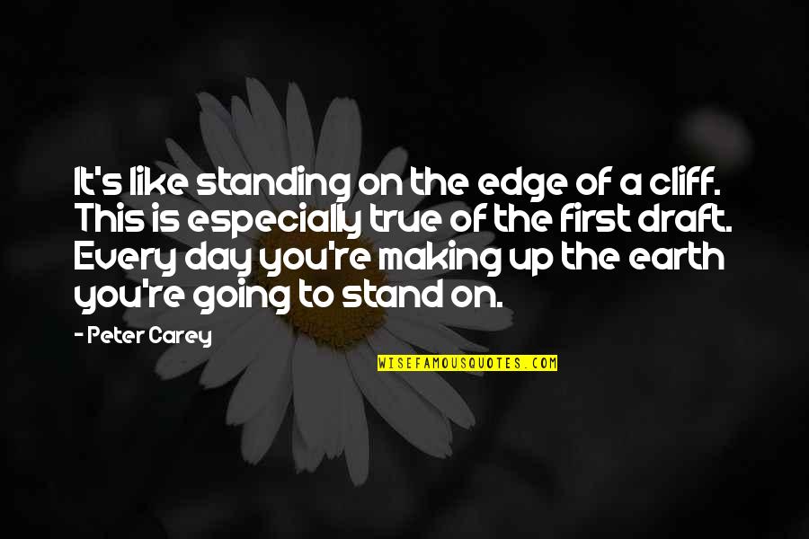 Rivenham Quotes By Peter Carey: It's like standing on the edge of a Rivenham Quotes By Peter Carey: It's like standing on the edge of a