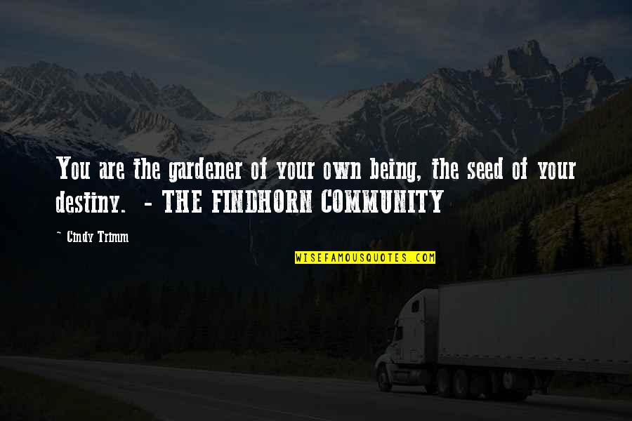 Riventr Quotes By Cindy Trimm: You are the gardener of your own being, Riventr Quotes By Cindy Trimm: You are the gardener of your own being,