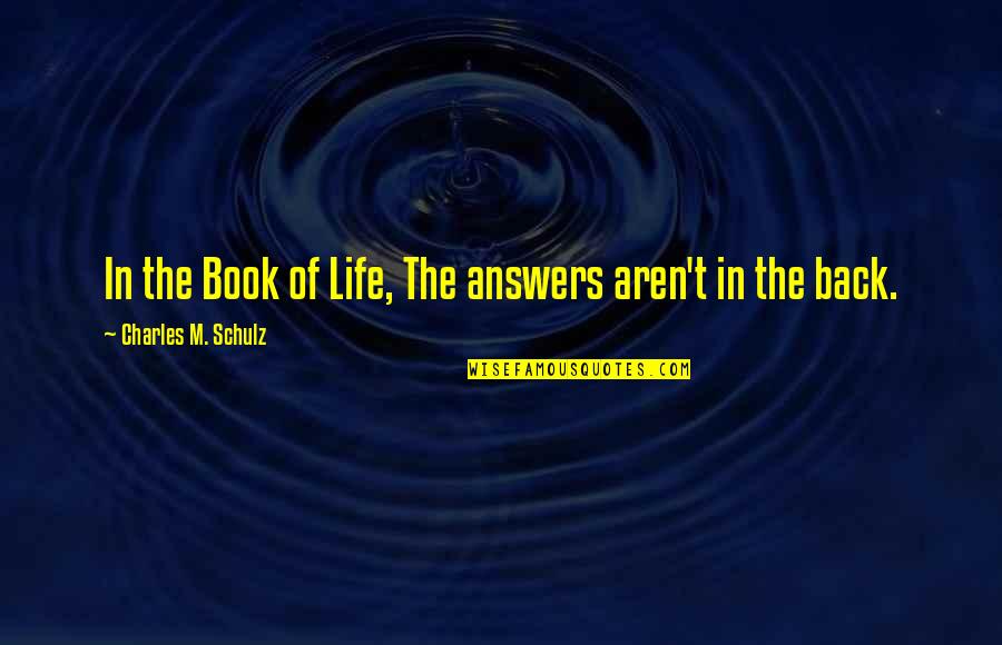 River Pollution Quotes By Charles M. Schulz: In the Book of Life, The answers aren't River Pollution Quotes By Charles M. Schulz: In the Book of Life, The answers aren't