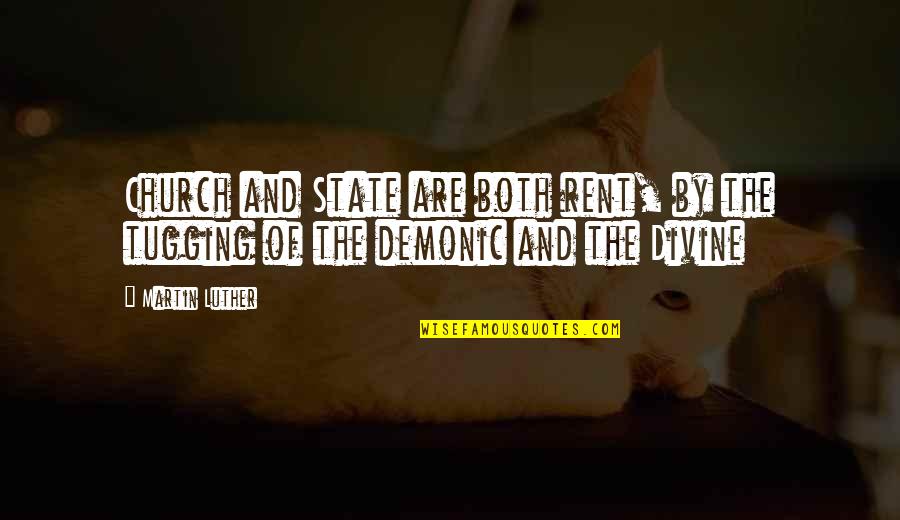 River Rafting Quotes By Martin Luther: Church and State are both rent, by the