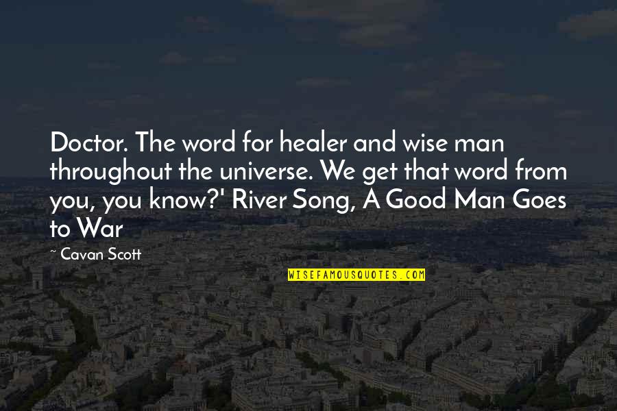 River The Song Quotes By Cavan Scott: Doctor. The word for healer and wise man River The Song Quotes By Cavan Scott: Doctor. The word for healer and wise man
