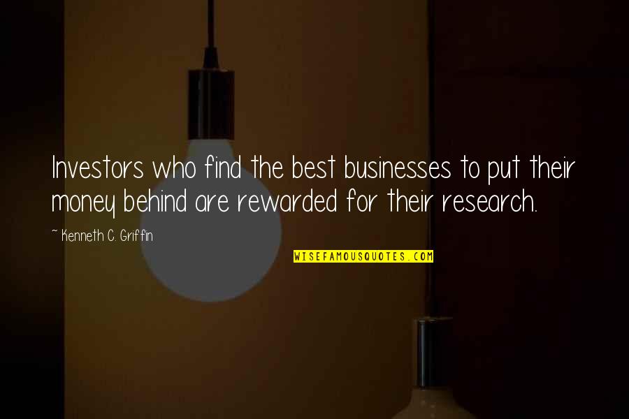 River The Song Quotes By Kenneth C. Griffin: Investors who find the best businesses to put
