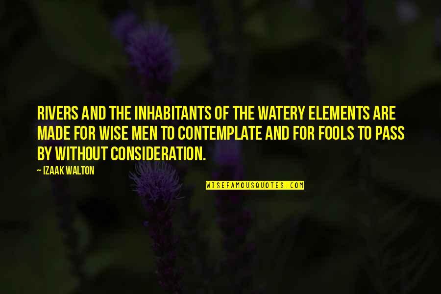 Rivers And Fishing Quotes By Izaak Walton: Rivers and the inhabitants of the watery elements