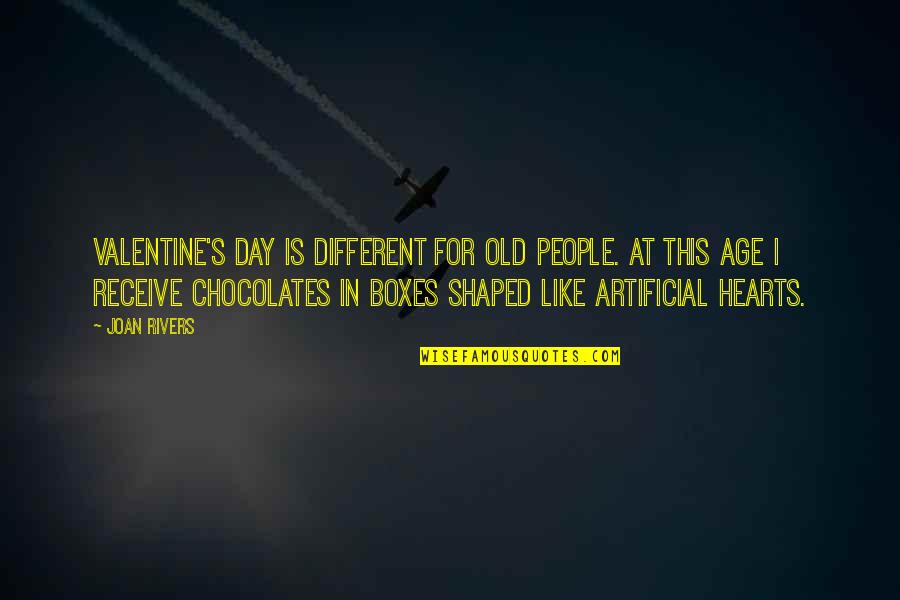 Rivers's Quotes By Joan Rivers: Valentine's Day is different for old people. At Rivers's Quotes By Joan Rivers: Valentine's Day is different for old people. At