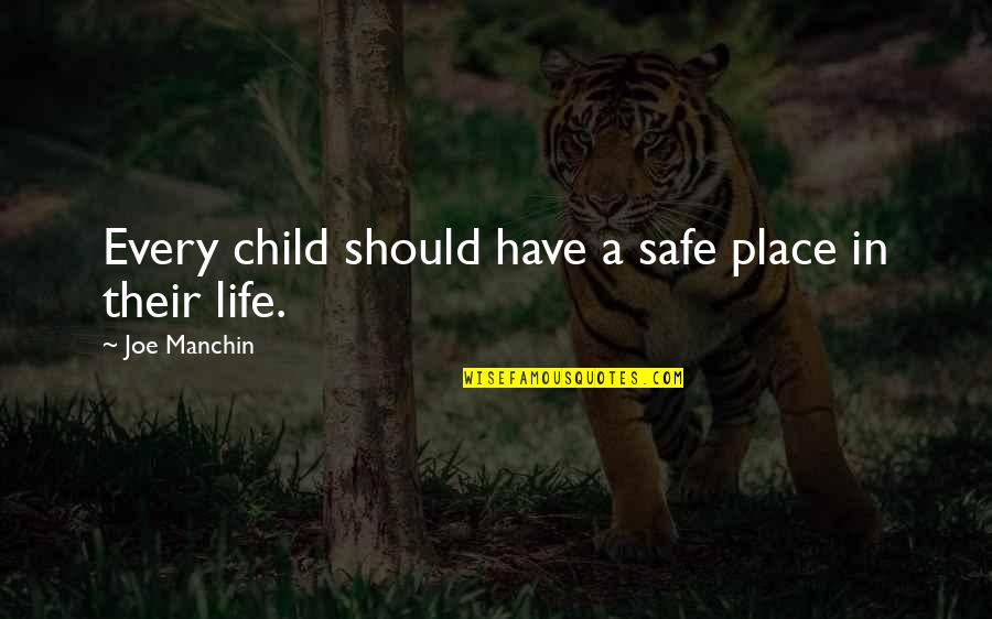 Rivethead Quotes By Joe Manchin: Every child should have a safe place in Rivethead Quotes By Joe Manchin: Every child should have a safe place in
