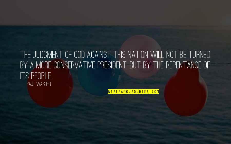 Rivett Quotes By Paul Washer: The judgment of God against this nation will